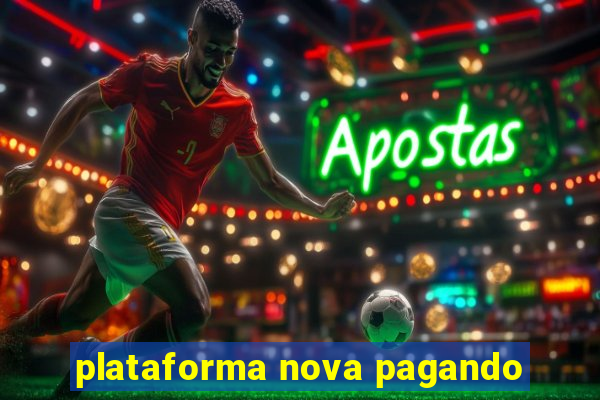 plataforma nova pagando